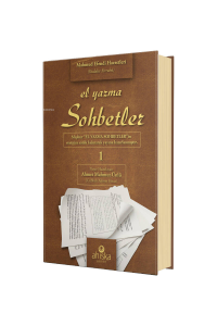 El Yazma Sohbetler 1. Cilt;Takriz Cübbeli Ahmet Hoca