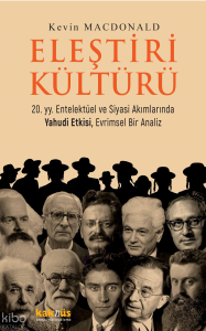 Eleştiri Kültürü ;20. yy. Entelektüel ve Siyasi Akımlarında Yahudi Etkisi, Evrimsel Bir Analiz