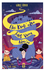 Elişi Kenti’nden Jules Verne Adası’na