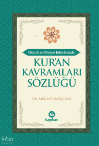 Elmalılı ve Bilmen Tefsirlerinde Kur'an Kavramları Sözlüğü