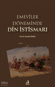Emevîler Döneminde Din İstismarı