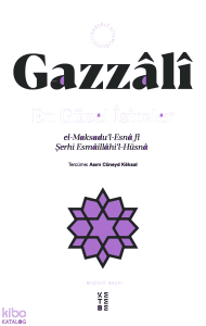En Güzel İsimler;el-Maksadu’l-Esnâ fî Şerhi Esmâillâhi’l-Hüsnâ