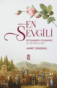 En Sevgili / Efendimiz ve Sevdalıları