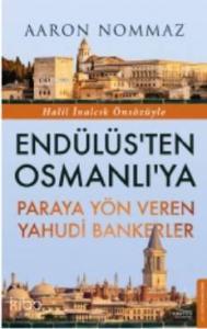 Endülüs'ten Osmanlı'ya Paraya Yön Veren Yahudi Bankerler