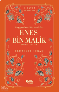 Enes Bin Malik (Radıyallahu Anh) Peygamber Hizmetkarı - Hidayet Yıldızları