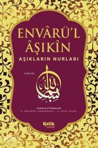 Envarü'l Aşıkin; Aşıkların Nurları