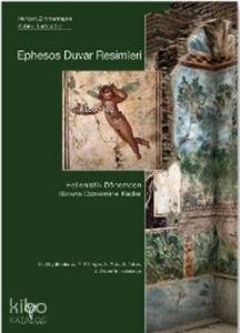 Ephesos Duvar Resimleri (Ciltli);Hellenistik Dönemden Bizans Dönemine Kadar