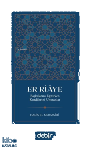 Er Riaye;Başkalarını Eğitirken Kendilerini Unutanlar