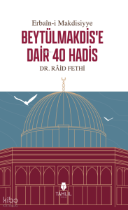 Erbaîn-i Makdisiyye Beytülmakdis'e Dair 40 Hadis