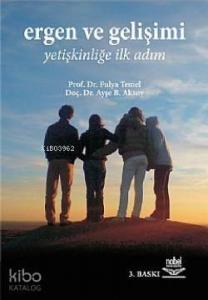 Ergen ve Gelişimi; Yetişkinliğe İlk Adım
