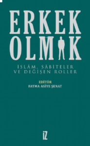 Erkek Olmak;İslam, Sabiteler Ve Değişen Roller
