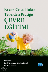 Erken Çocuklukta Teoriden Pratiğe Çevre Eğitimi