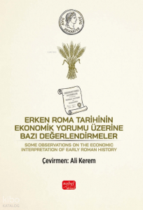 Erken Roma Tarihinin Ekonomi Yorumu Üzerine Bazı Değerlendirmeler;Some Observations on the Economic Interpretation of Early Roman History