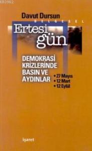 Ertesi Gün; Demokrasi Krizlerinde Basın ve Aydınlar