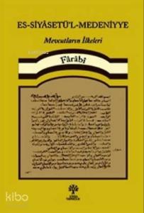 Es - Siyasetü'l - Medeniyye; Mevcutların İlkeleri