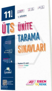 Esen -  Üçrenk 11.Sınıf Ünite Tarama Sınavarı