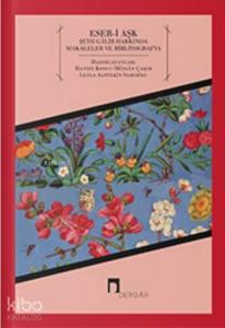Eser-i Aşk; Şeyh Galib Hakkında Makaleler ve Bibliyografya