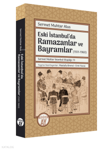 Eski İstanbul’da Ramazanlar ve Bayramlar (1931-1960)