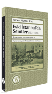 Eski İstanbul’da Semtler (1931-1965);Sermet Muhtar İstanbul Kitaplığı 21