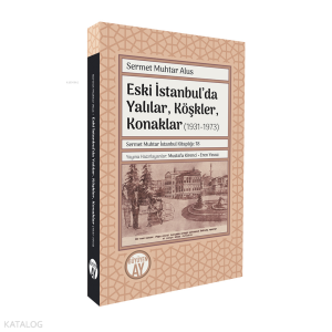 Eski İstanbul’da Yalılar, Köşkler, Konaklar (1931-1973)