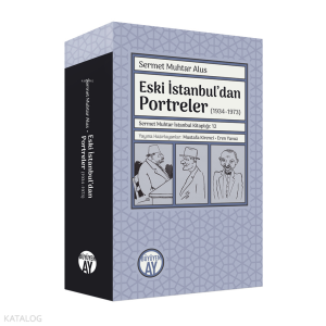 Eski İstanbul’dan Portreler (1934-1973);Sermet Muhtar İstanbul Kitaplığı: 12