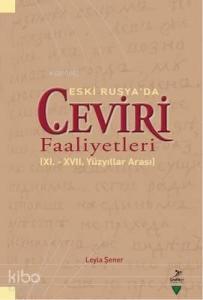 Eski Rusya'da Çeviri Faaliyetleri; (11. - 17. Yüzyıllar Arası)