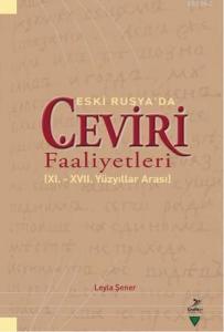 Eski Rusya'da Çeviri Faaliyetleri; (11. - 17. Yüzyıllar Arası)