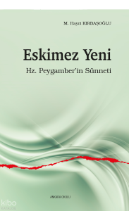 Eskimez Yeni;Hz. Peygamber’in Sünneti