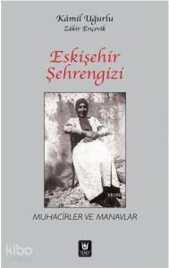 Eskişehir Şehrengizi; Muhacirler ve Manavlar