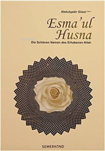 Esma'ul Husna;Die Schönen Namen des Erhabenen Allah