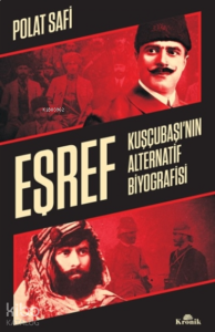 Eşref;Kuşçubaşı’nın Alternatif Biyografisi