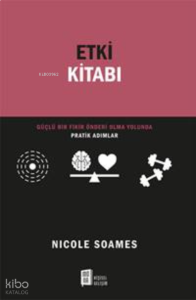 Etki Kitabı Güçlü Bir Fikir Önderi Olma Yolunda Pratik Adımlar