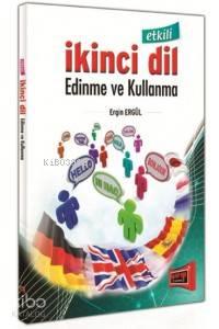 Etkili İkinci Dil Edinme ve Kullanma