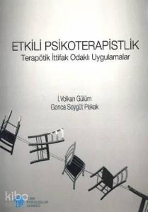Etkili Psikoterapistlik; Terapötik İttifak Odaklı Uygulamalar