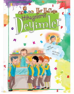 Etkinliklerle Her Haftaya Hikayelerle Deyimler