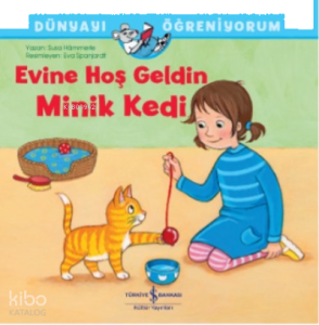 Evine Hoş Geldin Minik Kedi Dünyayi Öğreniyorum