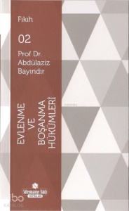 Evlenme ve Boşanma Hükümleri;Fıkıh Serisi