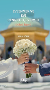 Evlenmek Evi Cennete Çevirmek (Nikah Şekeri)