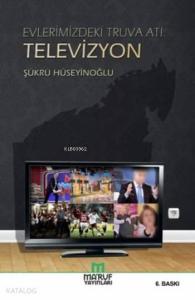 Evlerimizdeki Truva Atı Televizyon