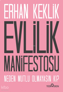 Evlilik Manifestosu;Neden Mutlu Olmayasın ki?