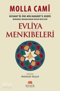 Evliya Menkıbeleri (2.Hamur); Nefahat'ül Üns Min Hadarat'il Kudüs - Mukaddes Makamlardan Huzur Nefesleri