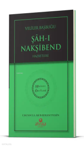 Evliyalar Başbuğu Şahı Nakşibend Hz. - Hidayet Öncüleri 8