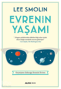 Evrenin Yaşamı;Geçmişten Geleceğe Evrenin Evrimi