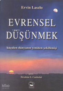 Evrensel Düşünmek; Küçülen Dünyanın Yeniden Şekillenişi