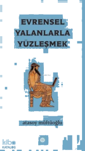Evrensel Yalanlarla Yüzleşmek