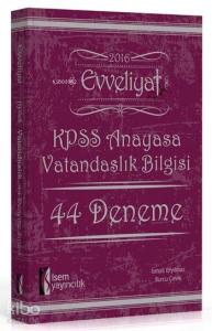 Evveliyat KPSS Anayasa Vatandaşlık Bilgisi 44 Deneme Sınavı 2016