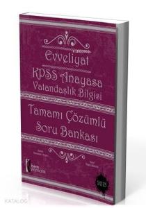 Evveliyat KPSS Anayasa Vatandaşlık Bilgisi Soru Bankası; Tamamı Çözümlü - 2015