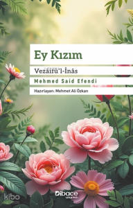 Ey Kızım;Vezâifü'l-İnâs