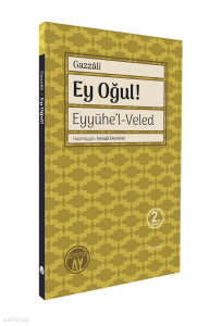 Ey Oğul! - Eyyühe’l-Veled