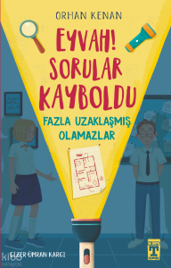 Eyvah Sorular Kayboldu; Fazla Uzaklaşmış  Olamazlar
